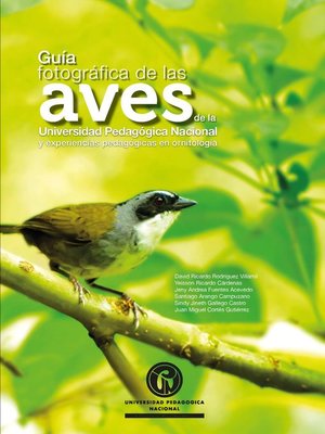 cover image of Guía fotográfica de las aves de la Universidad Pedagógica Nacional